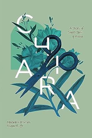 Chiara: A Story of St Clare of Assisi