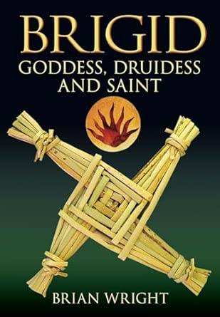 Brigid Goddess Druidess Saint