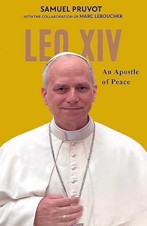 Pope Leo XIV: An Apostle of Peace