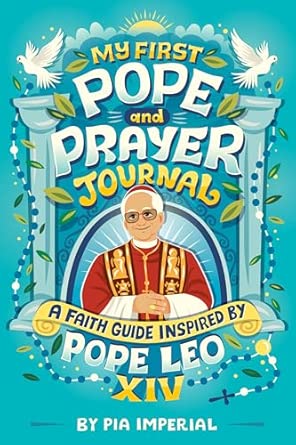 My First Pope and Prayer Journal: A Faith Guide Inspired by Pope Leo XIV