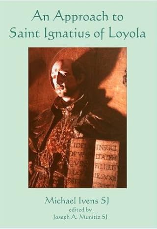 An Approach to Saint Ignatius of Loyola