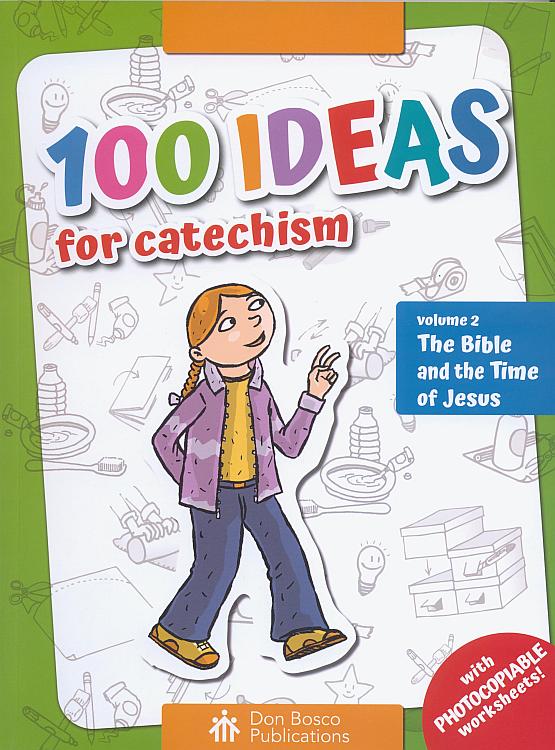 100 Ideas for Catechism Volume 2: The Bible and the Time of Jesus