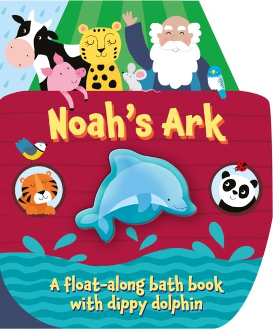 Noah's Ark: A float along bath book with dippy dolphin