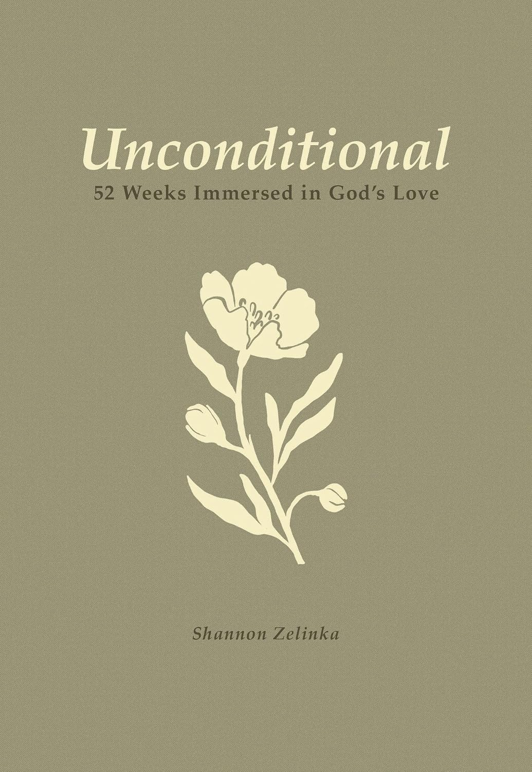 Unconditional: 52-Weeks Immersed in God's Love
