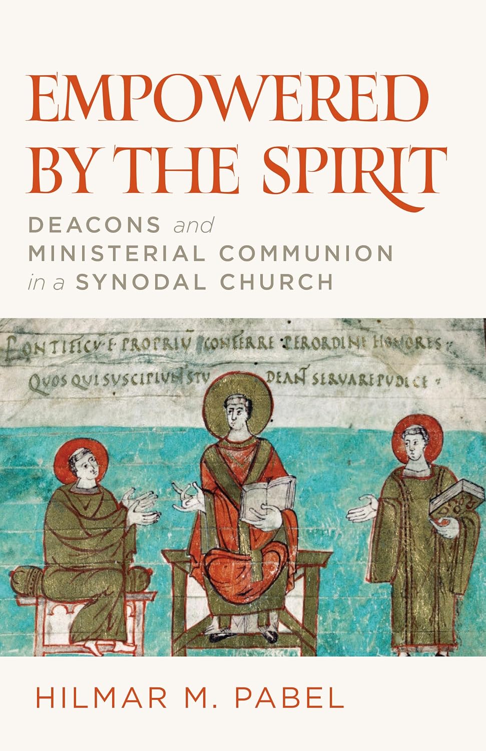 Empowered by the Spirit: Deacons and Ministerial Communion in a Synodal Church