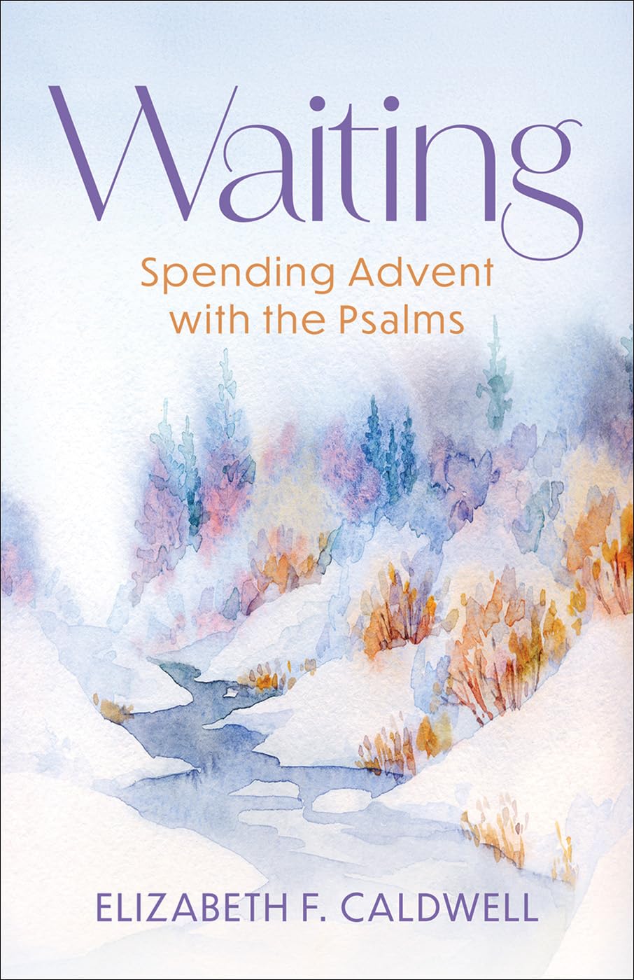 Waiting: Spending Advent with the Psalms