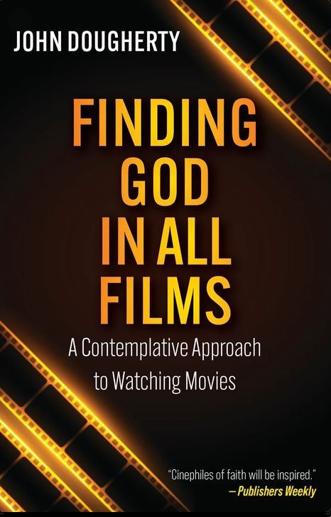 Finding God in All Films: A Contemplative Approach to Watching Movies