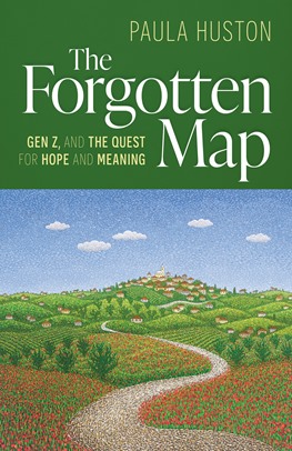 Forgotten Map: Gen Z, and the Quest for Hope and Meaning