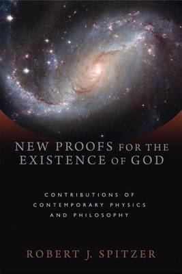 New Proofs for the Existence of God: Contributions of Contemporary Physics and Philosophy