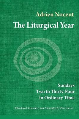 The Liturgical Year Volume 3: Sundays Two to Thirty-Four in Ordinary Time
