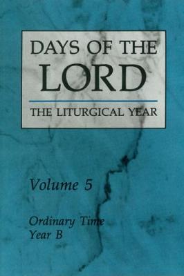 Days of the Lord: Volume 5, Year B: Liturgical Year