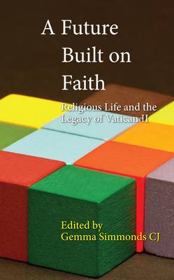 A Future Built on Faith: Religious Life and the Legacy of Vatican II