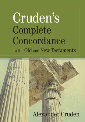 Cruden's Complete Concordance to the Old and New Testaments