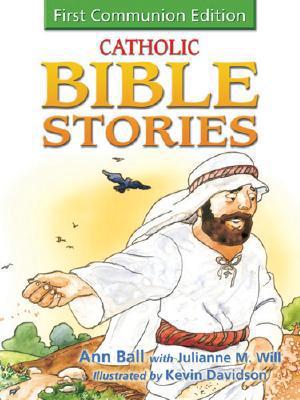 Catholic Bible Stories: First Communion Edition