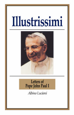 Illustrissimi: Letters of Pope John Paul I