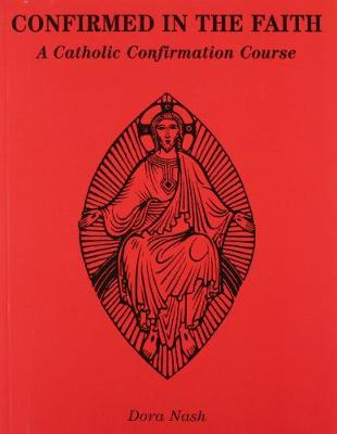 Confirmed in the Faith: A Catholic Confirmation Course