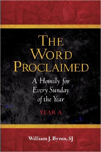 The Word Proclaimed: A Homily for Every Sunday of the Year; Year A