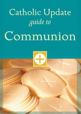 Catholic Update Guide to Communion