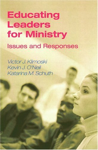 Educating Leaders for Ministry: Issues and Responses