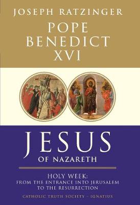 Jesus of Nazareth: Pt. 2: Holy Week: from the Entrance into Jerusalem to the Resurrection