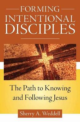 Forming Intentional Disciples The Path To Knowing And Following Jesus