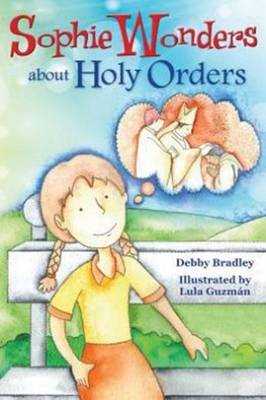 Sophie Wonders about Holy Orders